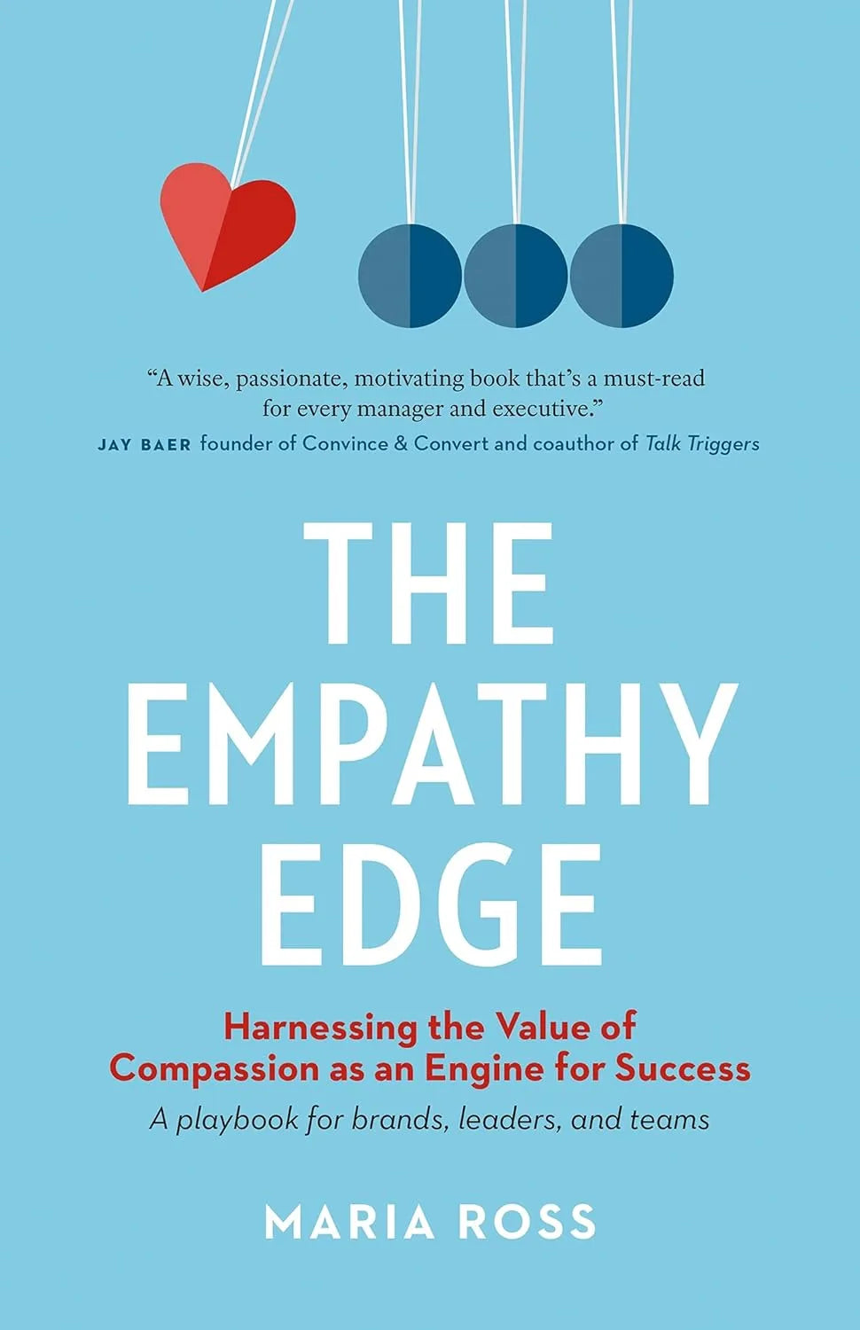 The Empathy Edge: Harnessing the Value of Compassion as an Engine for ...