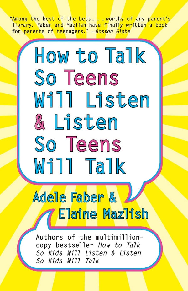 How to Talk So Teens Will Listen & Listen So Teens Will Talk