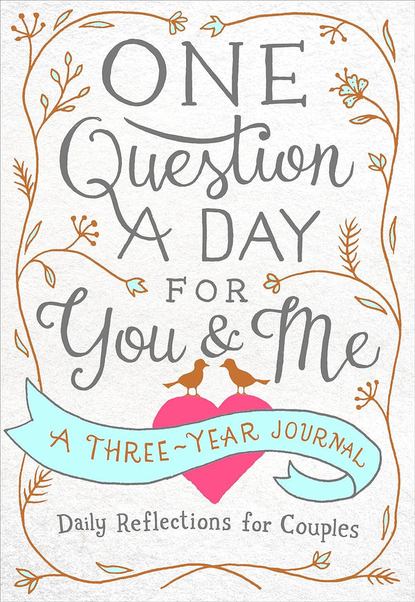 One Question a Day for You & Me: Daily Reflections for Couples: A Three-Year Journal